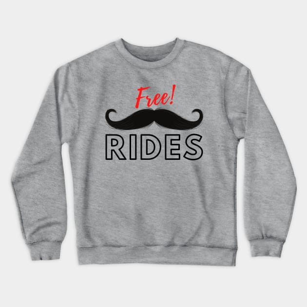 Free Moustache Rides! Crewneck Sweatshirt by TJWDraws